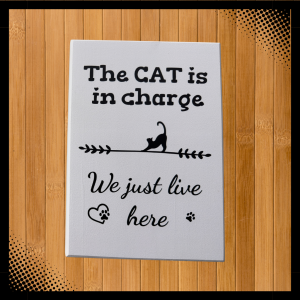 Wall Sign - The Cat is in Charge